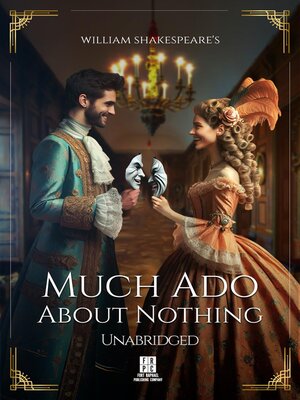 cover image of William Shakespeare's Much Ado About Nothing--Unabridged